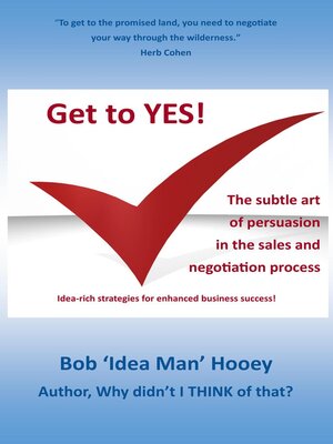 cover image of Get to YES! the subtle art of persuasion in the sales and negotiation process